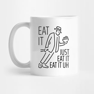 Eat It Mug